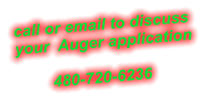 call or email to discuss  your  Auger application                       480-720-6236